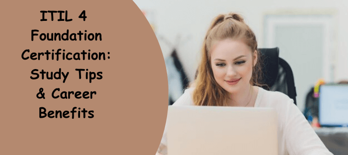 ITIL 4 Foundation Cetification study tips and benefits